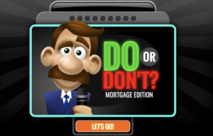 Mortgage Gameshow - Do or Don't
