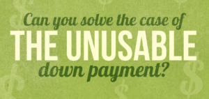 The case of the unusable down payment