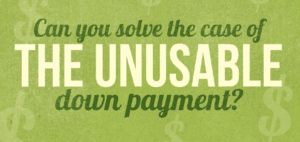 The case of the unusable down payment